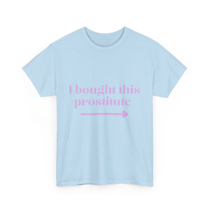 “I Bought This Pro....e” T-Shirt