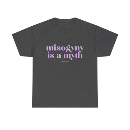 “Misogyny Is a Myth” T-Shirt