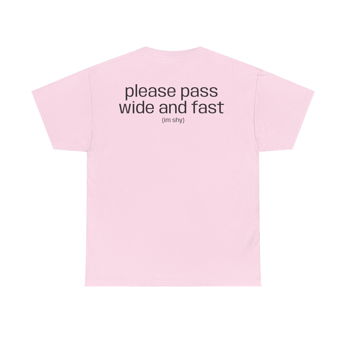 "please pass wide and fast" T-Shirt