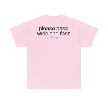 "please pass wide and fast" T-Shirt